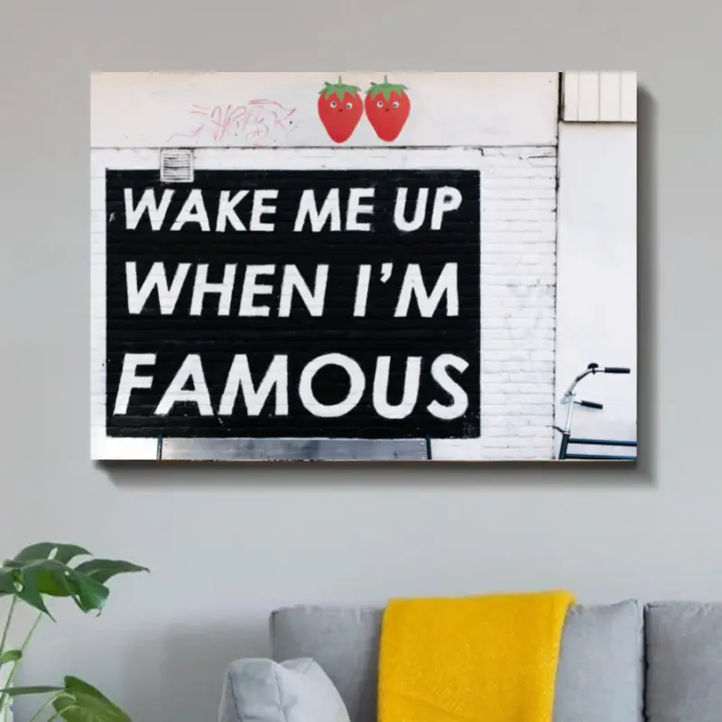 Wake Me Up When I'm Famous Canvas schilderij - 40 x 30 cm Offre Du Jour